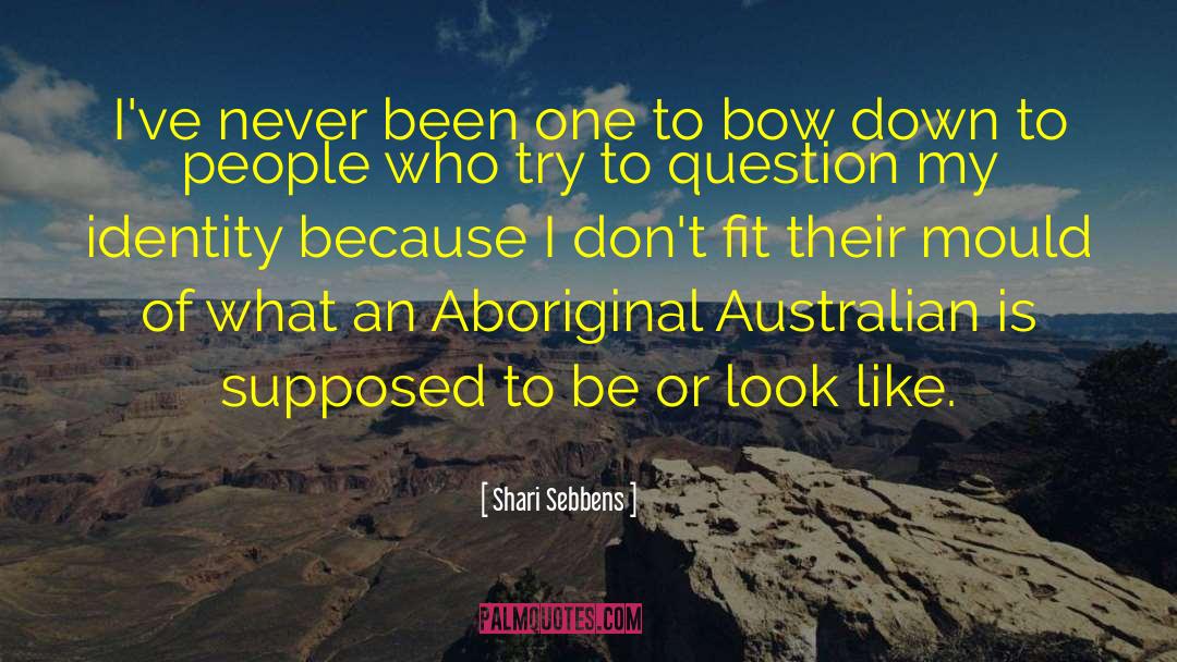 Aboriginal quotes by Shari Sebbens