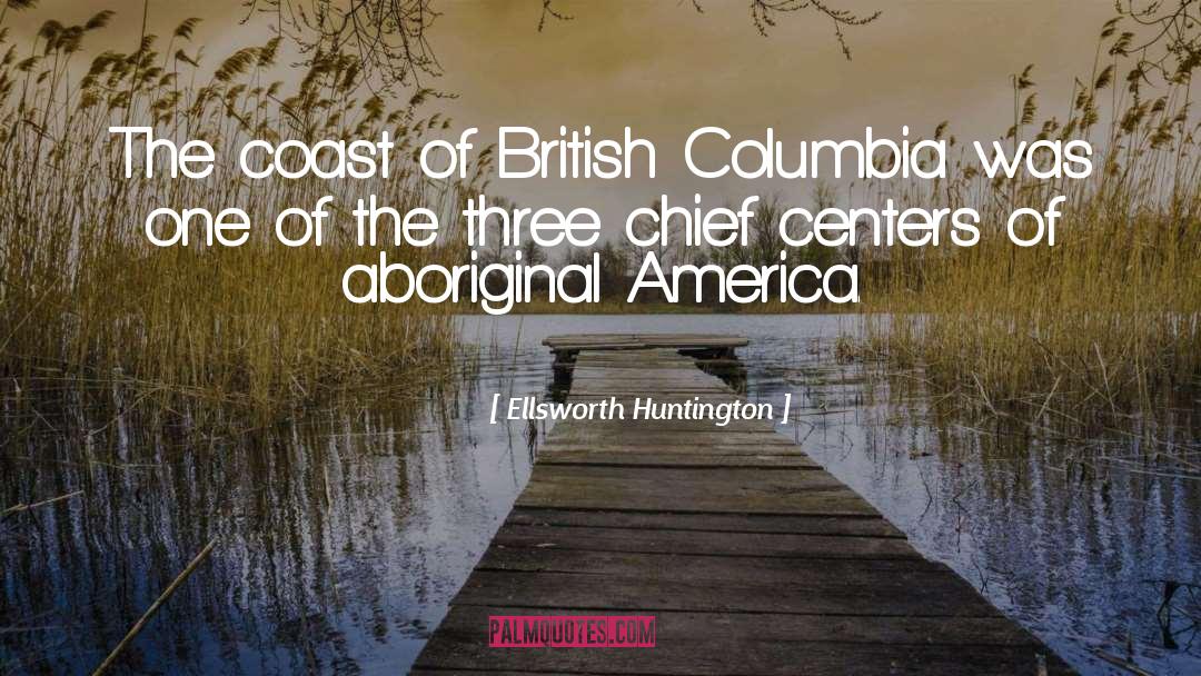 Aboriginal quotes by Ellsworth Huntington