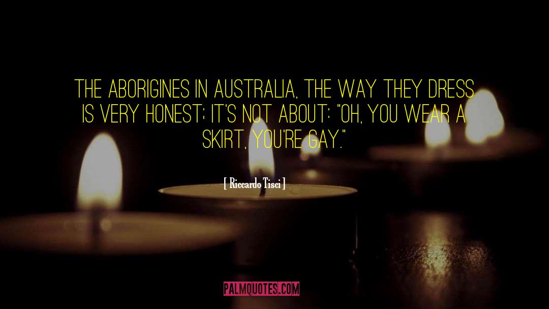 Aborigines quotes by Riccardo Tisci
