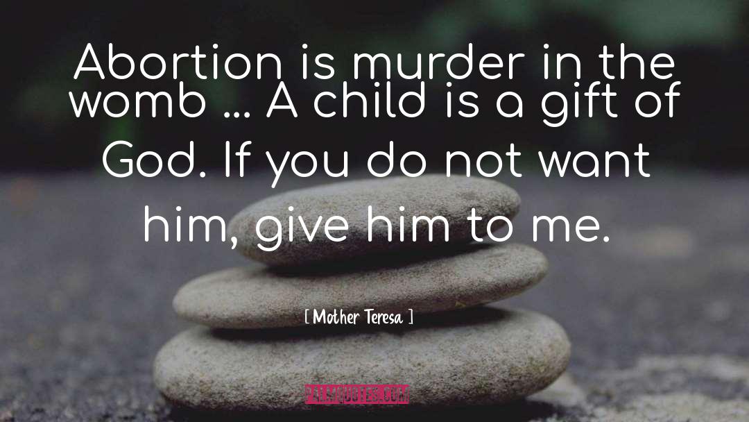 Abortion Is Murder quotes by Mother Teresa