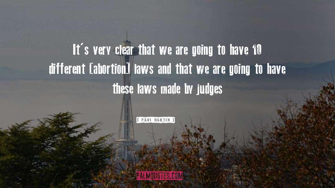 Abortion Laws quotes by Paul Martin