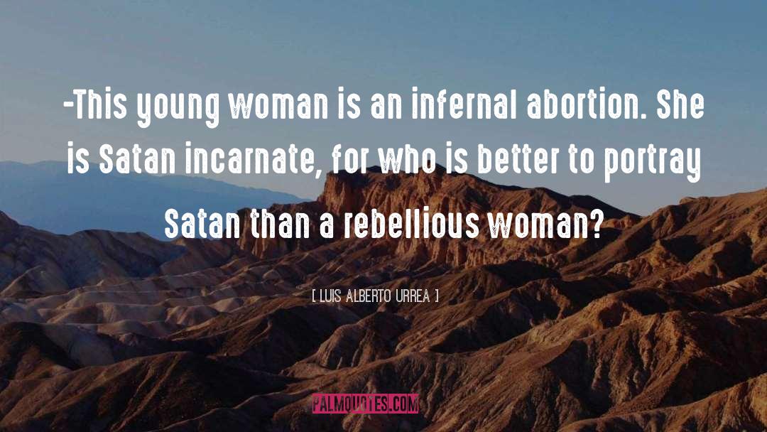 Abortion quotes by Luis Alberto Urrea