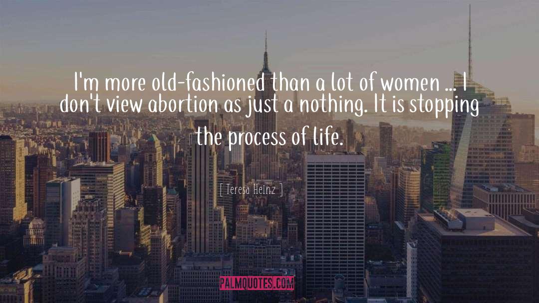 Abortion quotes by Teresa Heinz