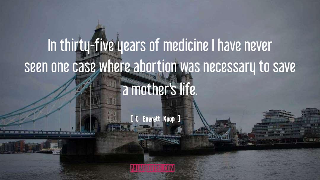 Abortion quotes by C. Everett Koop