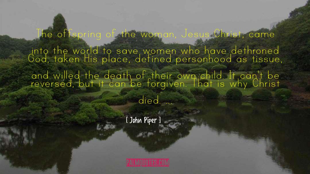 Abortion Rights quotes by John Piper