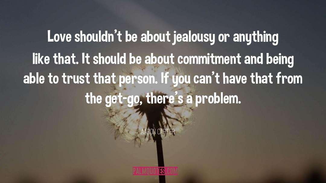 About Commitment quotes by Aaron Carter