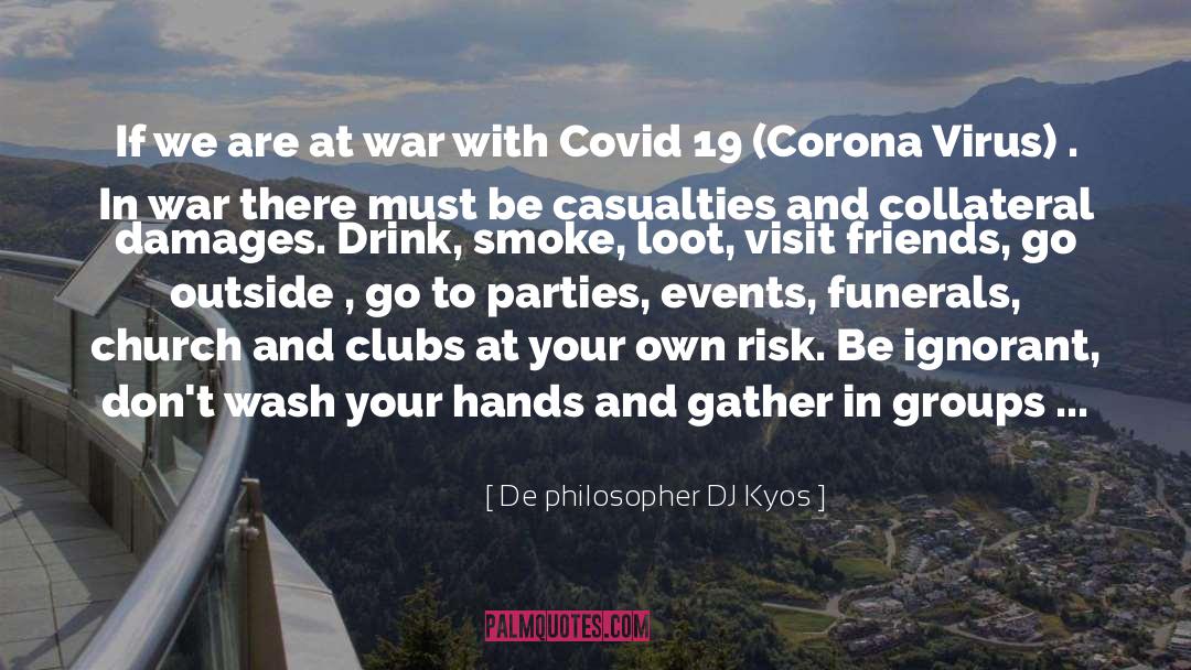 About Covid 19 quotes by De Philosopher DJ Kyos