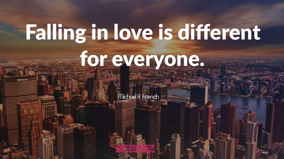 About Falling In Love quotes by Michael R. French