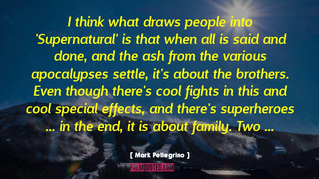 About Family quotes by Mark Pellegrino