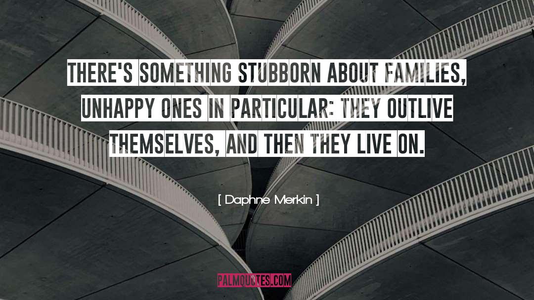 About Family quotes by Daphne Merkin