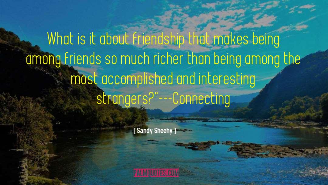 About Friendship quotes by Sandy Sheehy