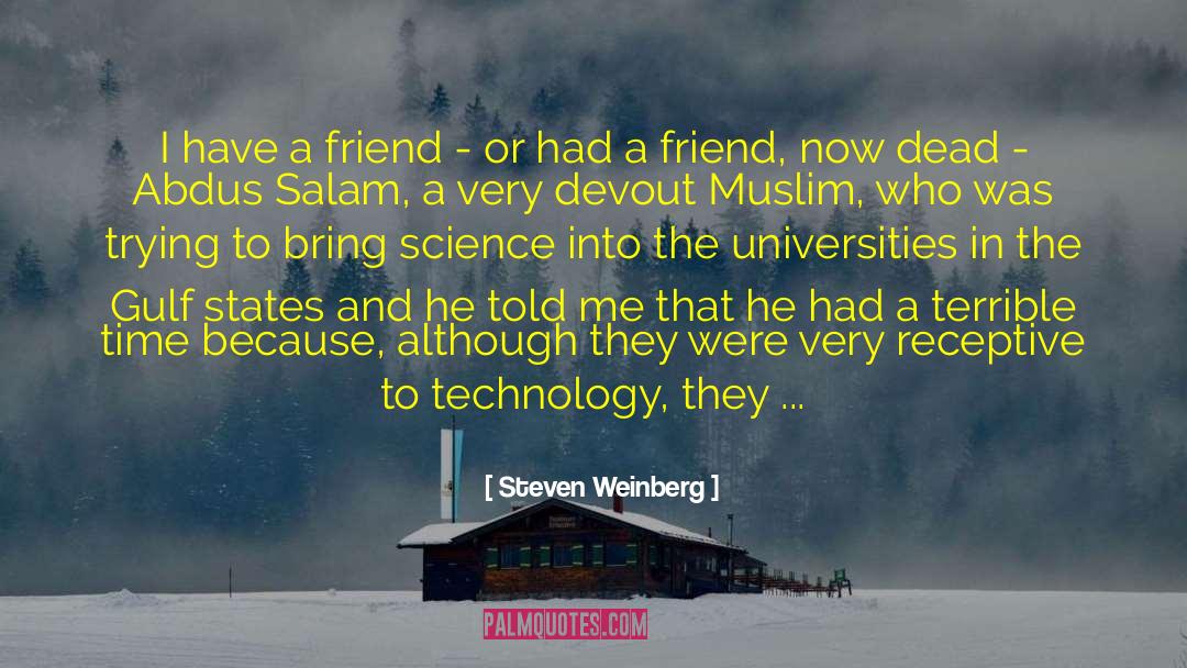 About Good Friend quotes by Steven Weinberg