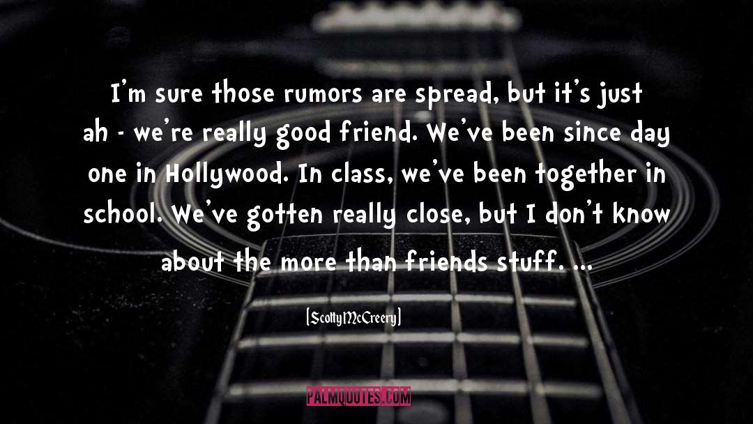About Good Friend quotes by Scotty McCreery