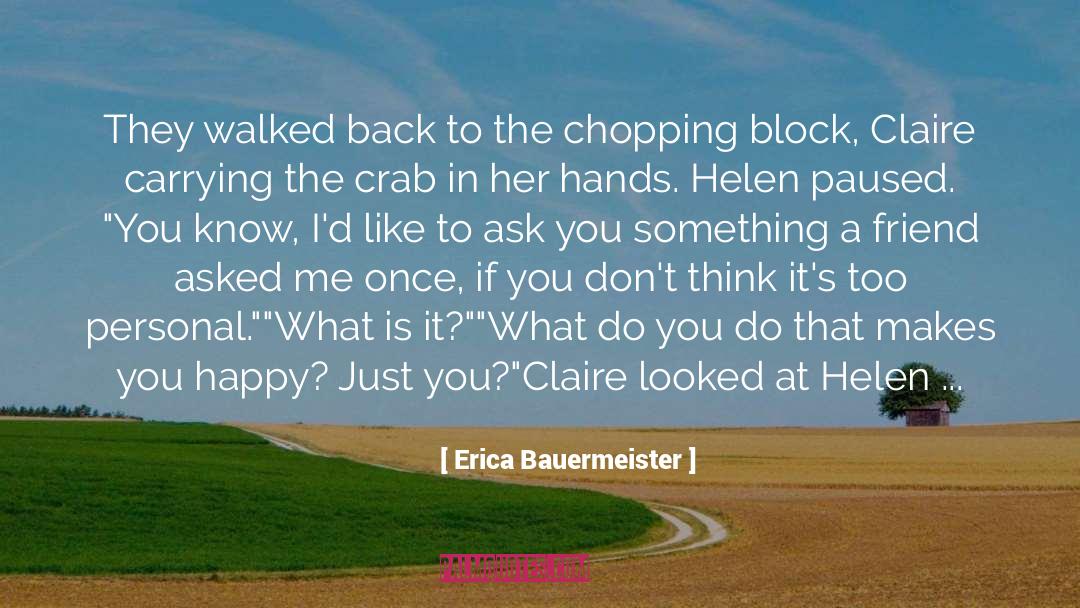 About Good Friend quotes by Erica Bauermeister