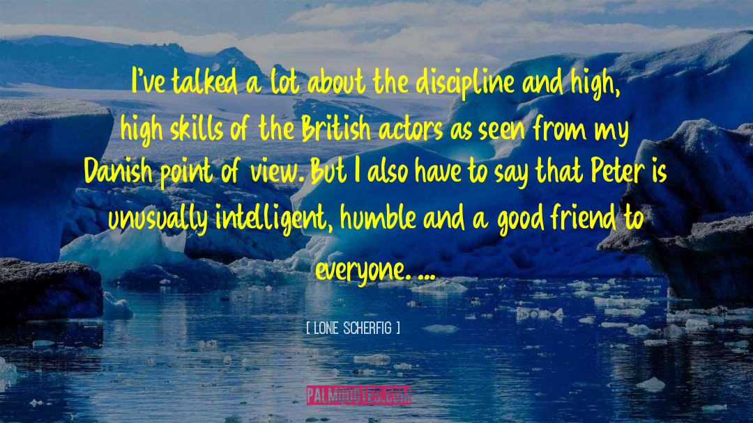 About Good Friend quotes by Lone Scherfig