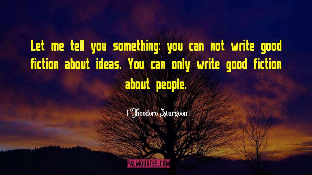 About Ideas quotes by Theodore Sturgeon