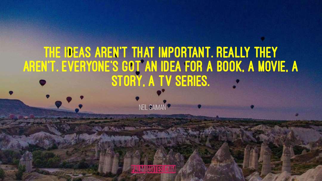 About Ideas quotes by Neil Gaiman