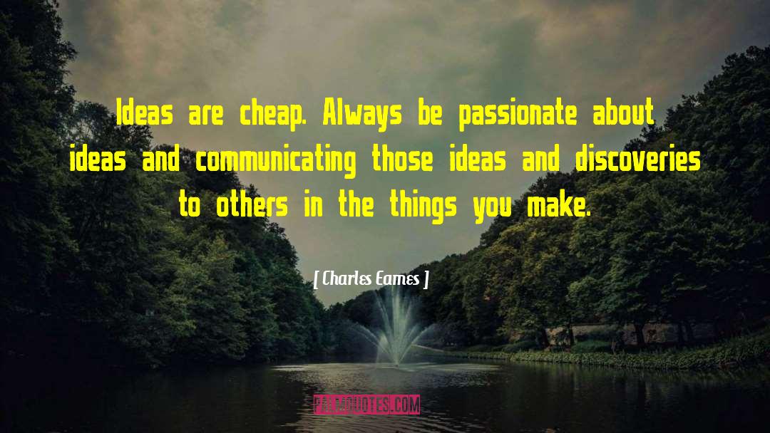 About Ideas quotes by Charles Eames