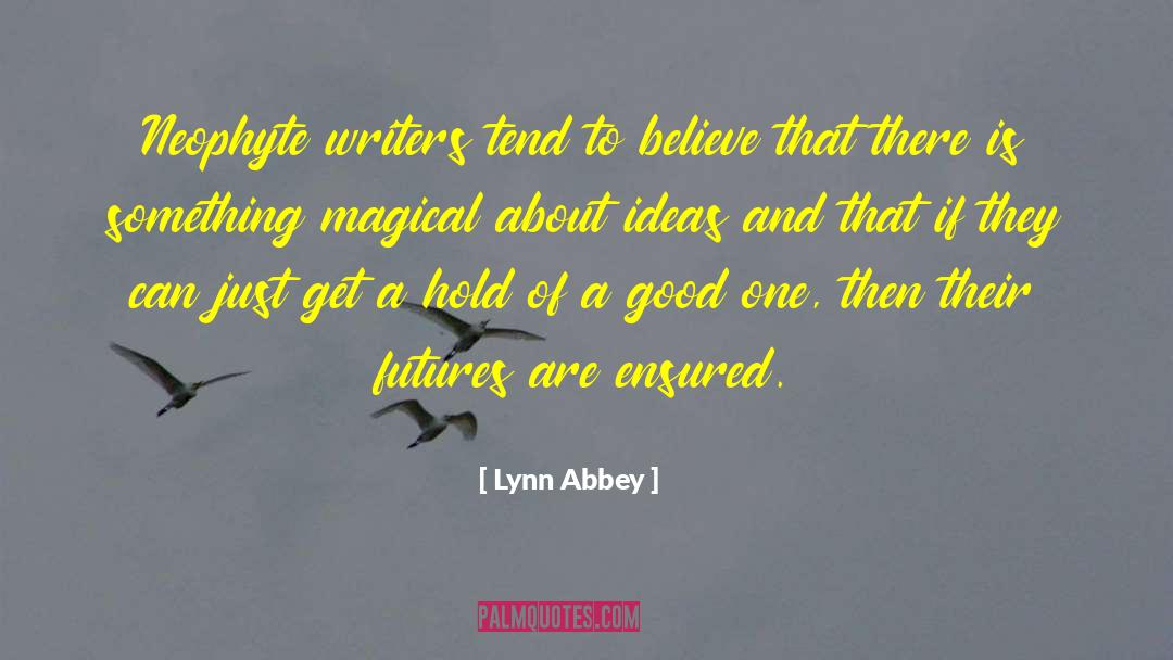 About Ideas quotes by Lynn Abbey