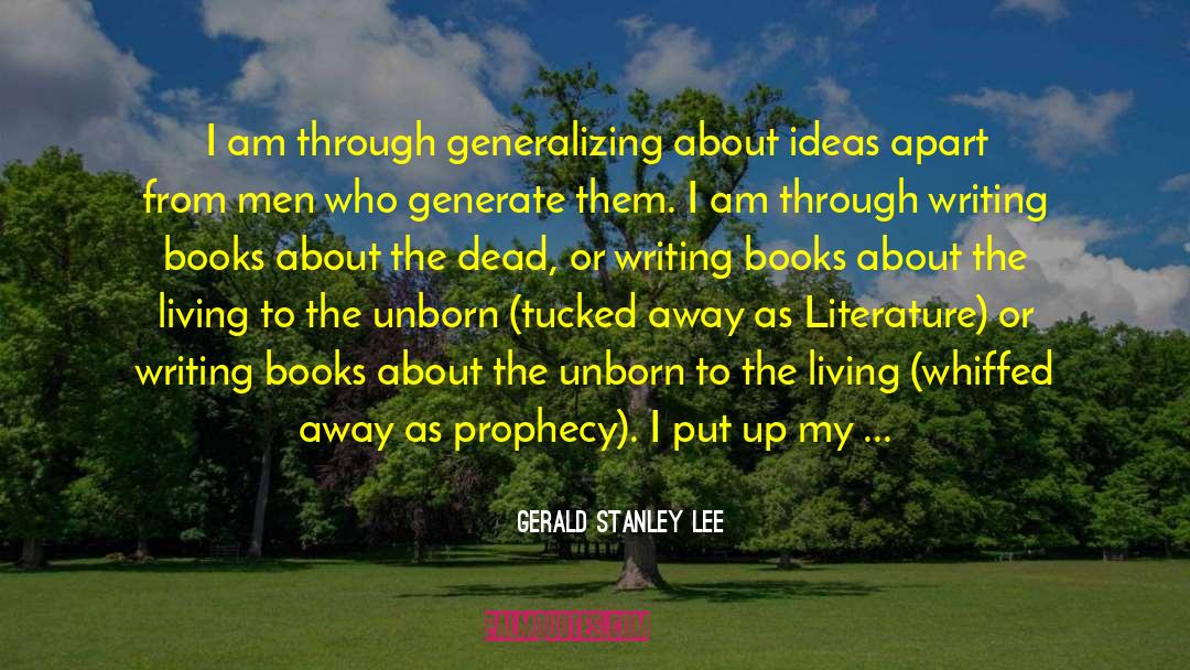 About Ideas quotes by Gerald Stanley Lee