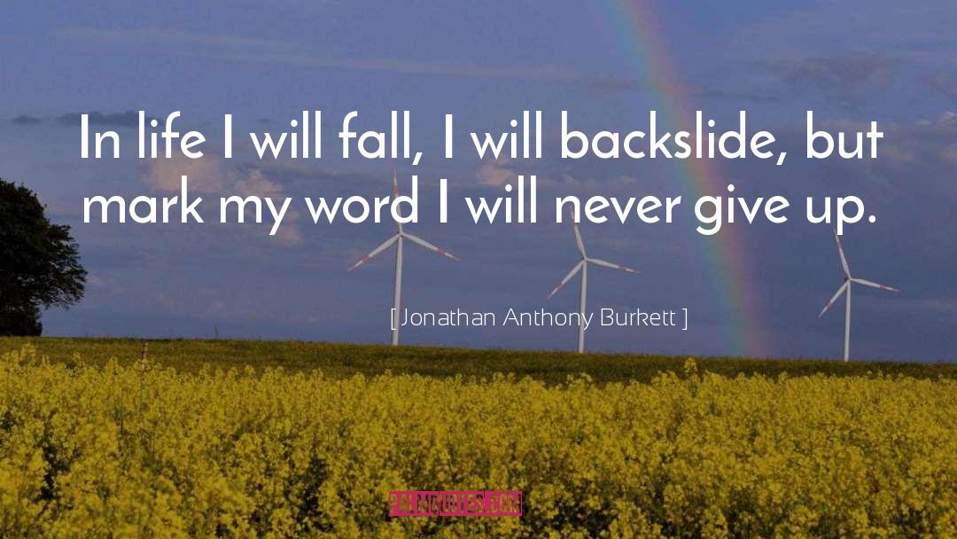 About Life quotes by Jonathan Anthony Burkett