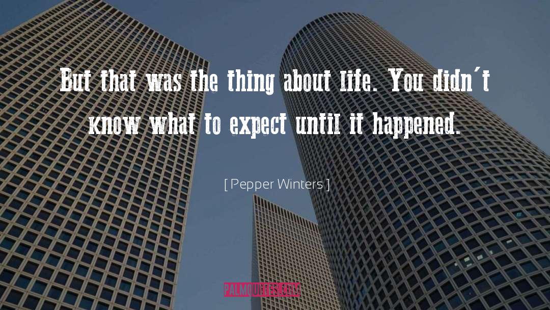 About Life quotes by Pepper Winters