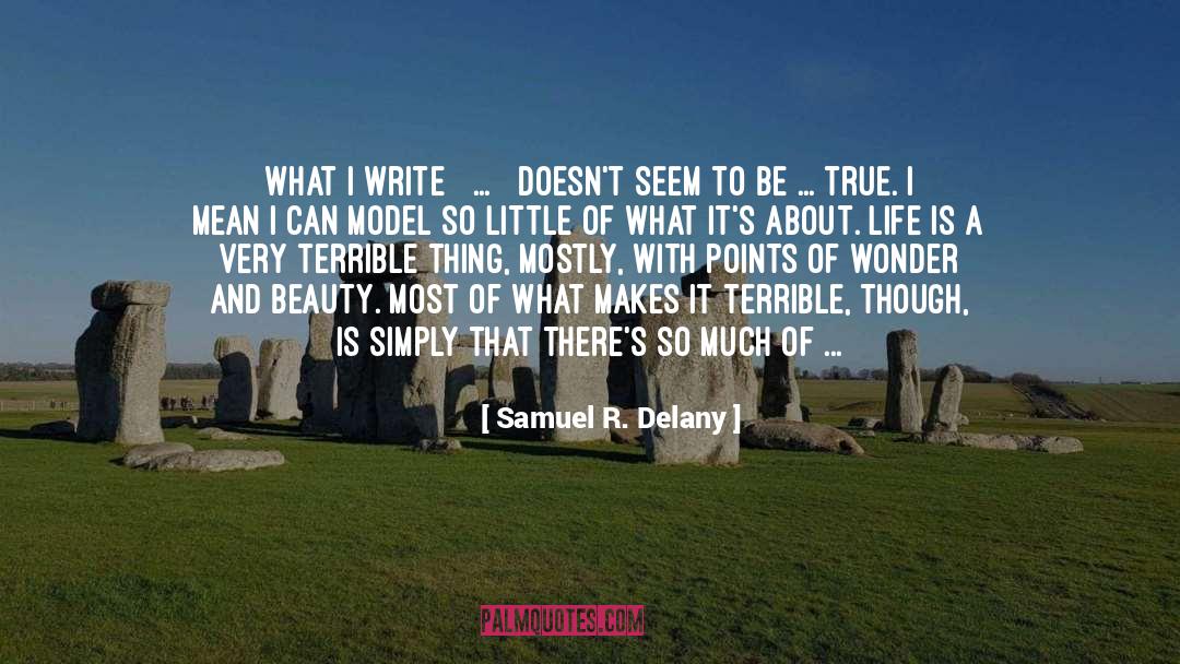 About Life quotes by Samuel R. Delany