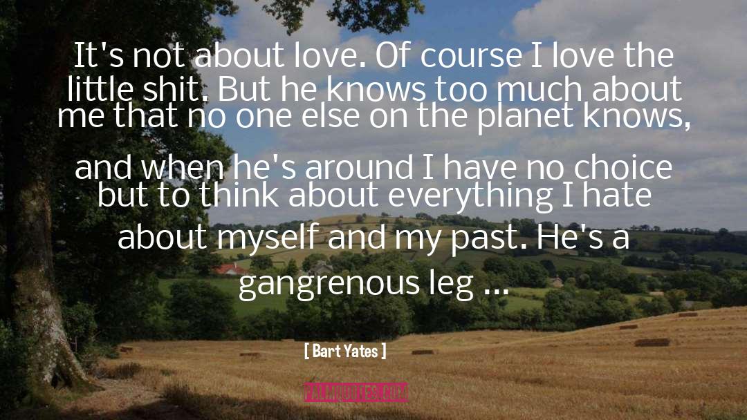 About Love quotes by Bart Yates