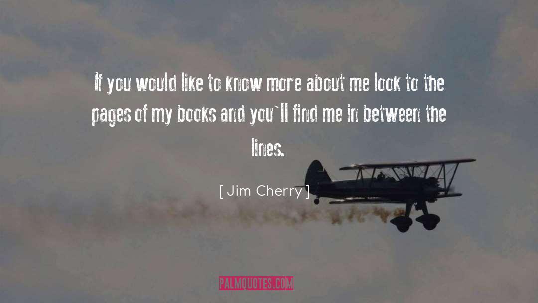 About Me quotes by Jim Cherry