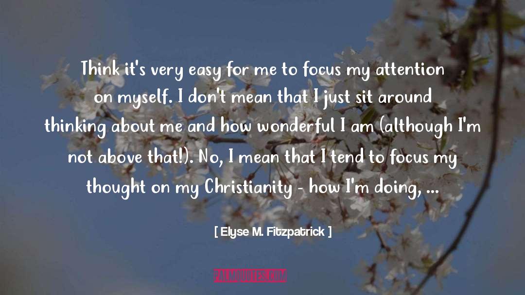 About Me quotes by Elyse M. Fitzpatrick