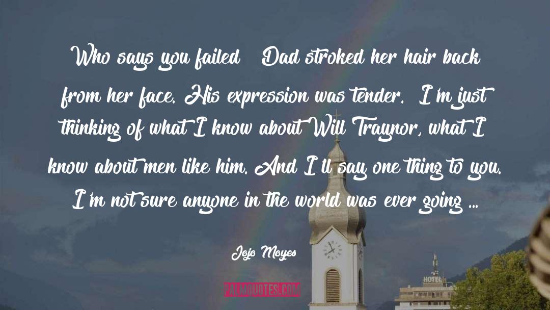 About Men quotes by Jojo Moyes