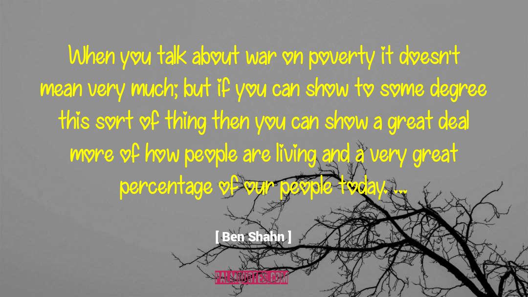 About Poverty quotes by Ben Shahn