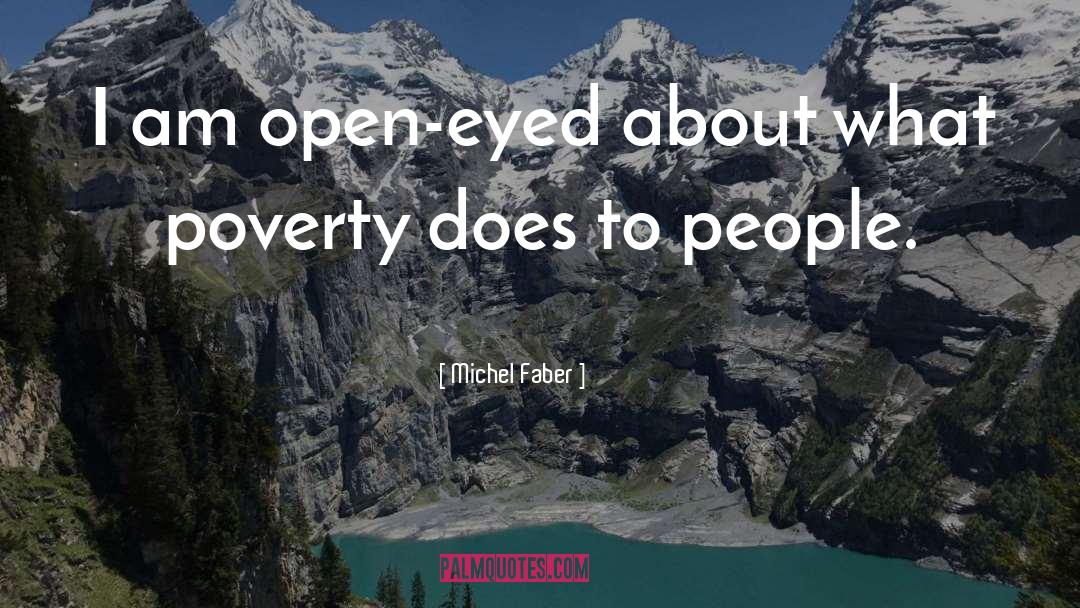 About Poverty quotes by Michel Faber