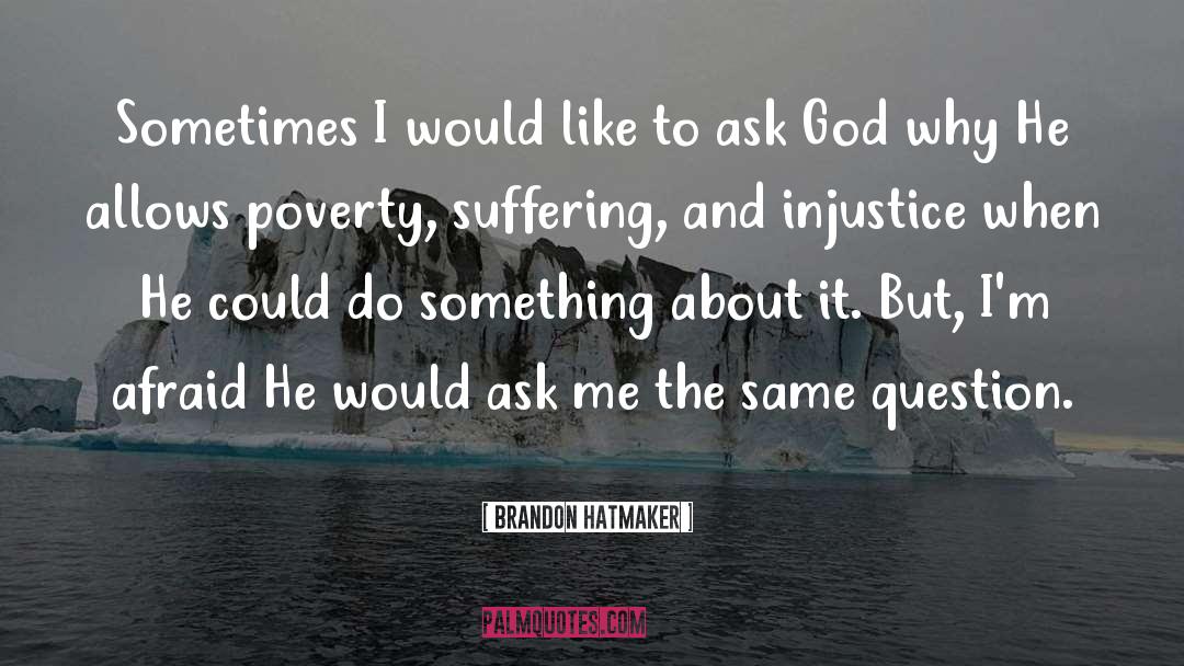 About Poverty quotes by Brandon Hatmaker