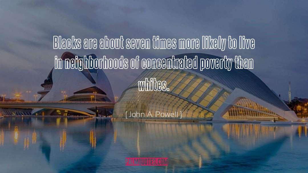 About Poverty quotes by John A. Powell