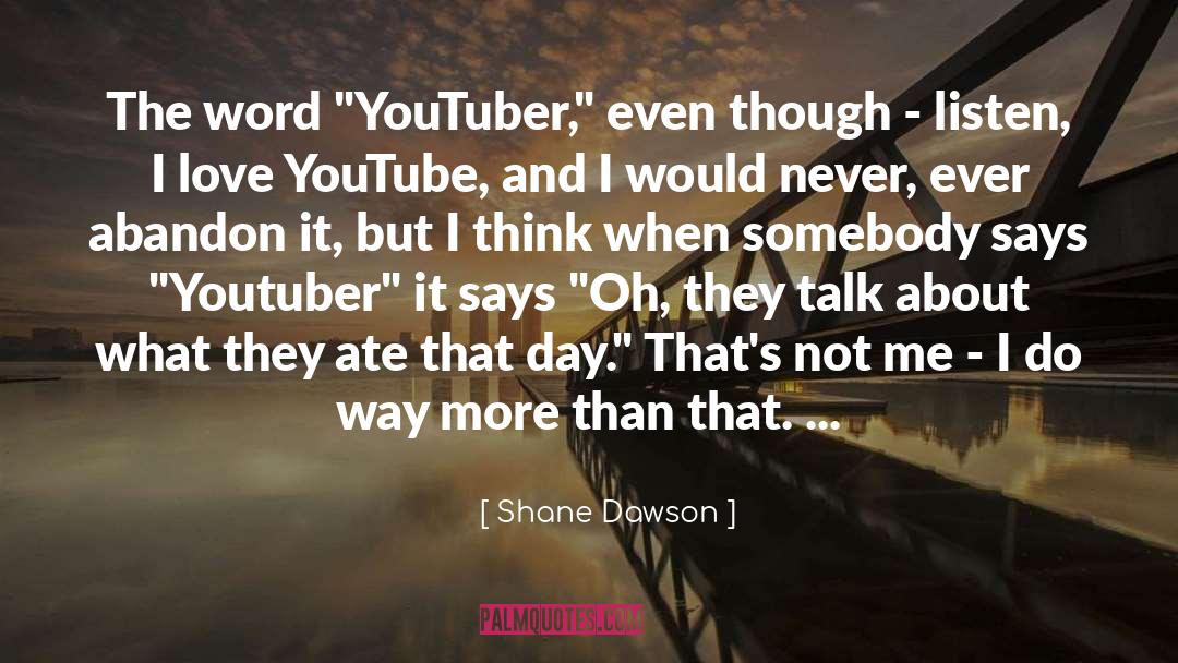 About quotes by Shane Dawson