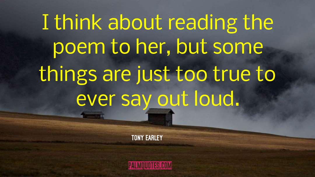 About Reading quotes by Tony Earley