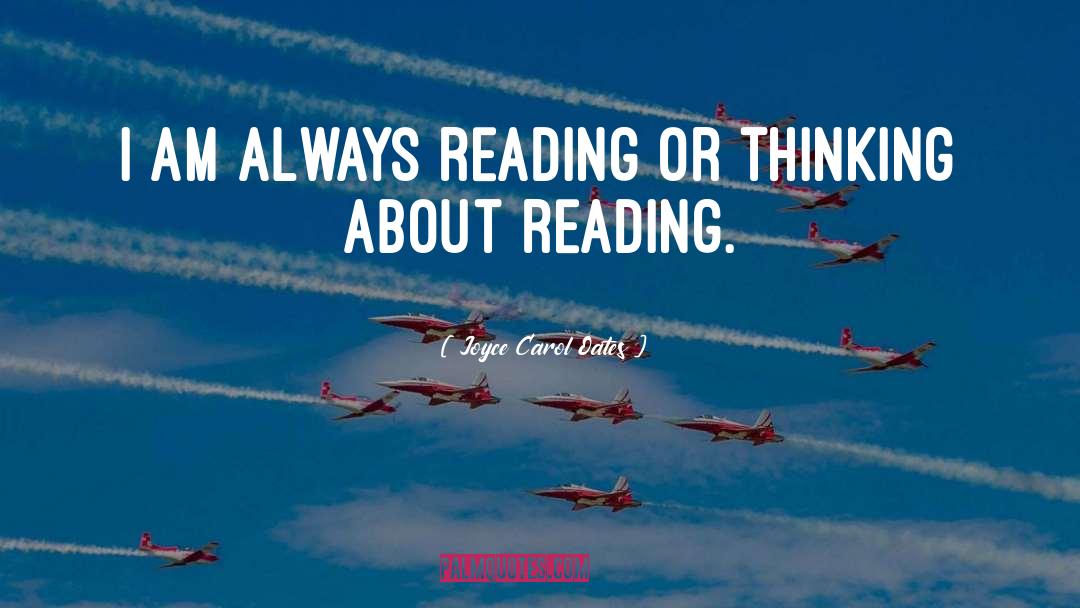 About Reading quotes by Joyce Carol Oates