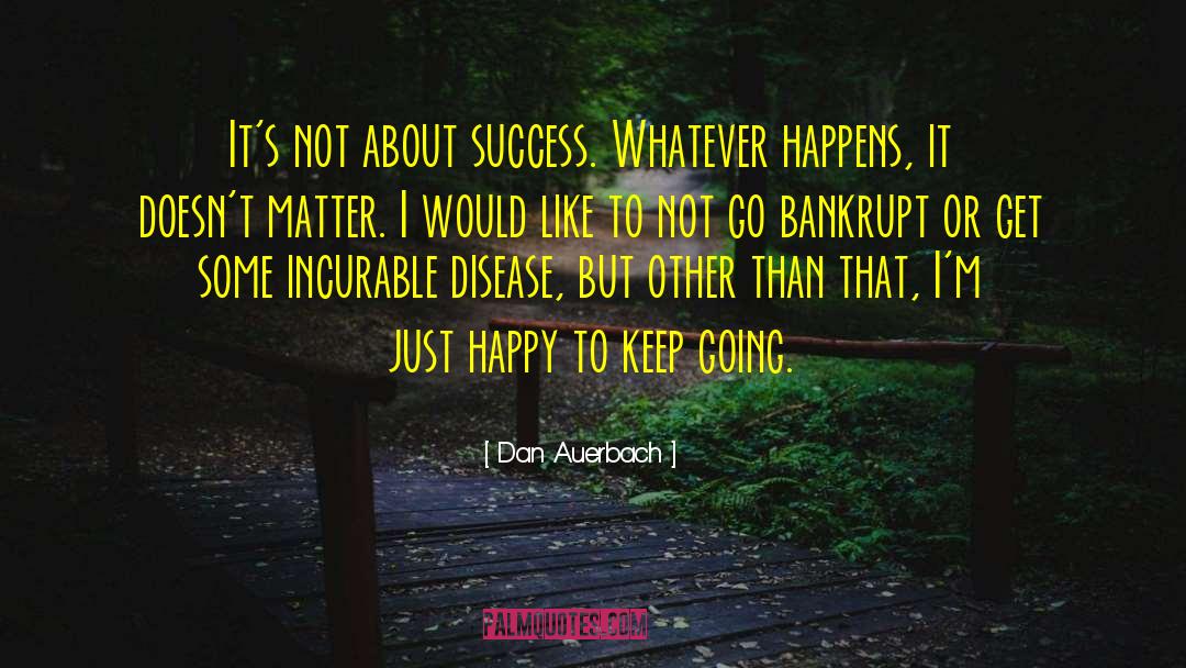 About Success quotes by Dan Auerbach