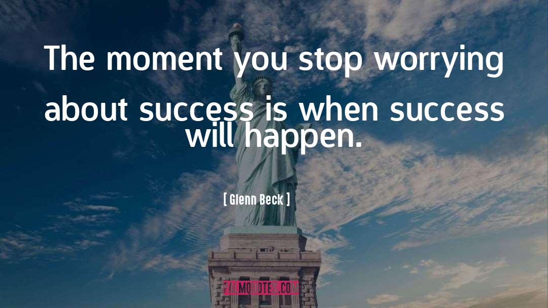 About Success quotes by Glenn Beck