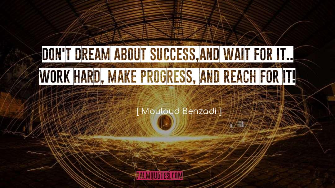 About Success quotes by Mouloud Benzadi