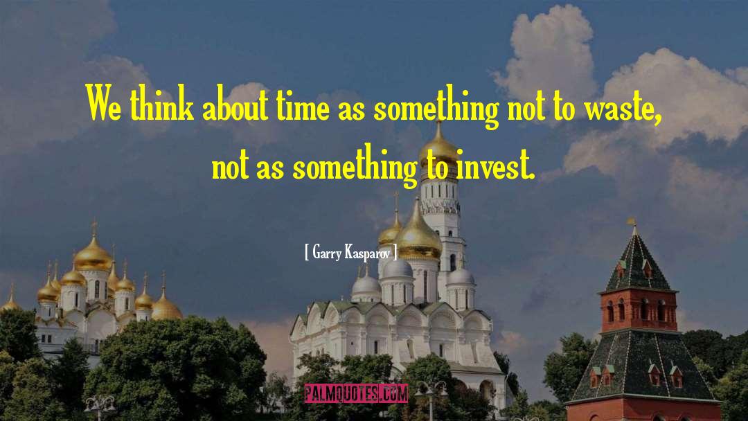 About Time quotes by Garry Kasparov