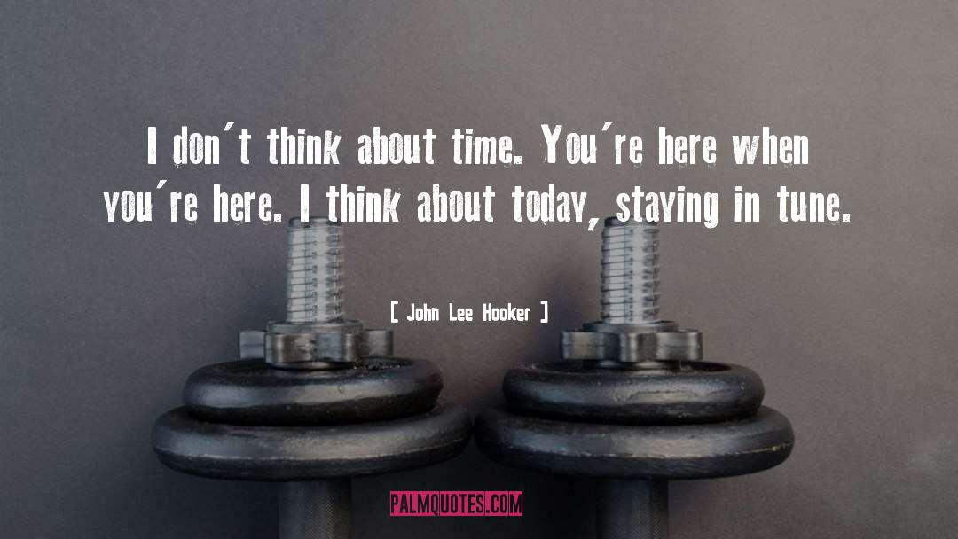 About Time quotes by John Lee Hooker