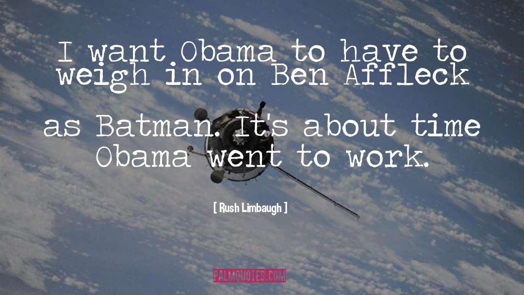 About Time quotes by Rush Limbaugh