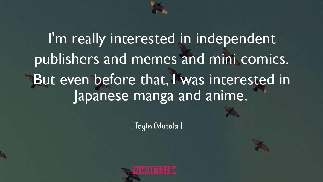 About Underrated Anime And Manga quotes by Toyin Odutola