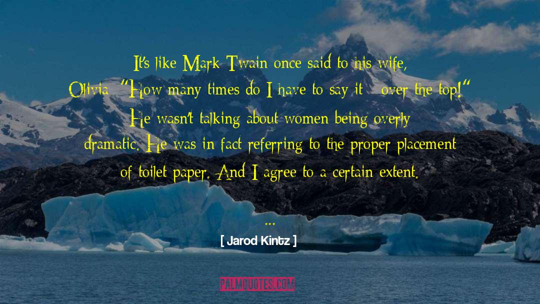 About Women quotes by Jarod Kintz