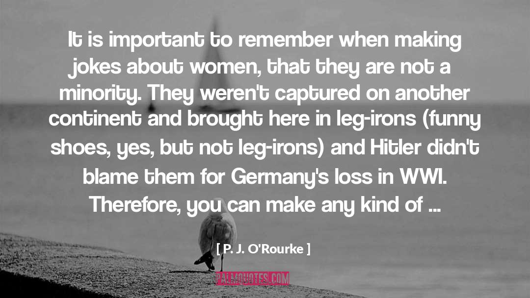 About Women quotes by P. J. O'Rourke