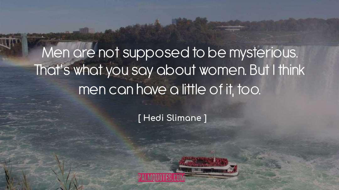 About Women quotes by Hedi Slimane