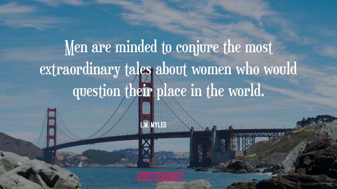 About Women quotes by L.M. Myles