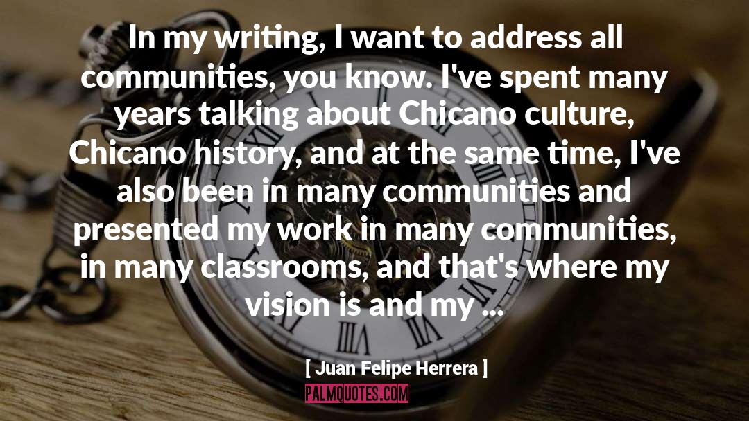 About Writing Poetry quotes by Juan Felipe Herrera